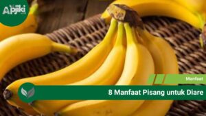 8 Manfaat Pisang untuk Diare yang Jarang Diketahui