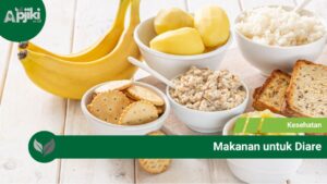 10 Makanan untuk Diare yang Ampuh Mengatasinya!