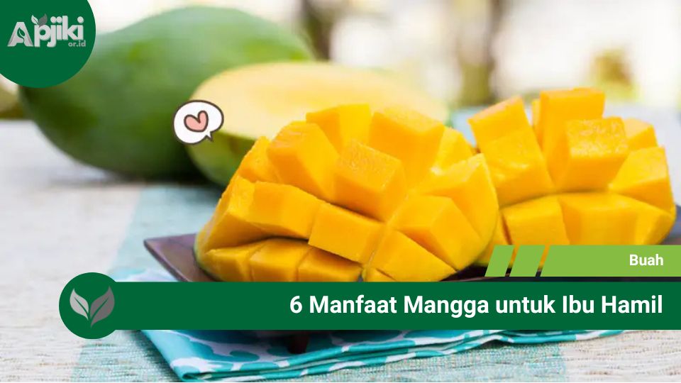 6 Manfaat Mangga untuk Ibu Hamil