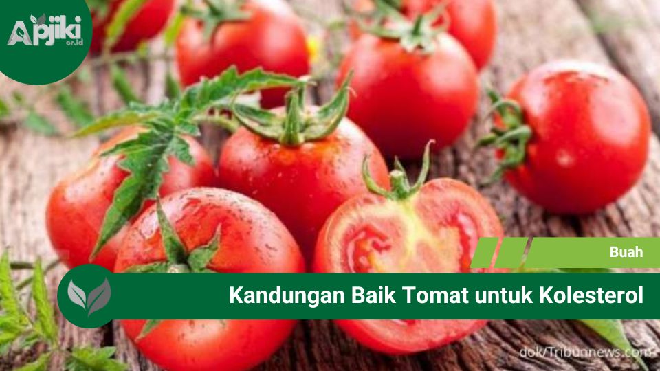 Kandungan Baik Tomat untuk Kolesterol