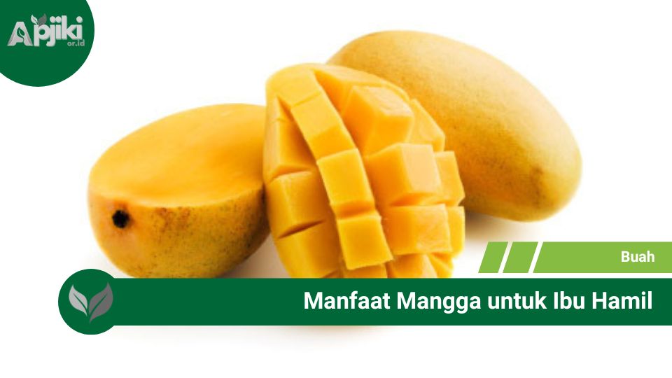 Manfaat Mangga untuk Ibu Hamil